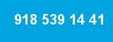 918 539 14 41 918 539 14 41